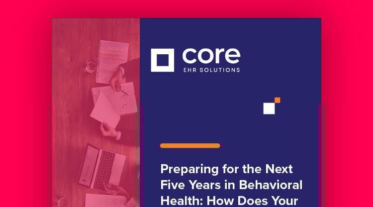 Preparing For The Next Five Years In Behavioral Health