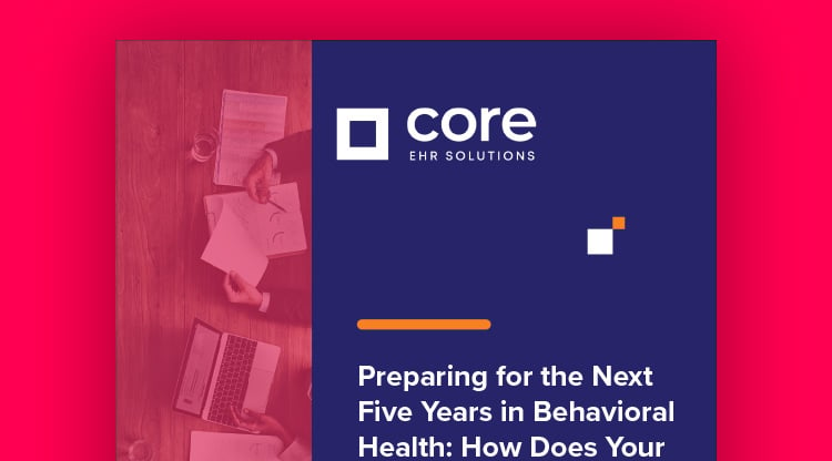 Preparing For The Next Five Years In Behavioral Health