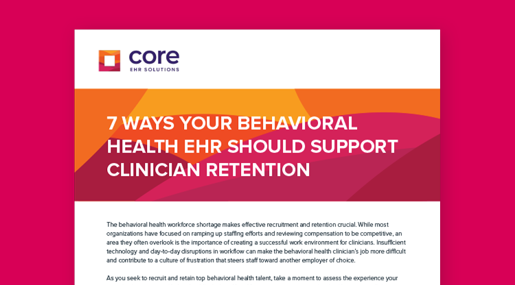 7 Ways to Tell If Your Behavioral Health EHR Supports Clinician Retention Checklist